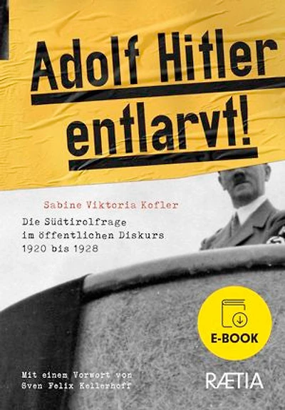 Adolf Hitler entlarvt!: Die Südtirolfrage im öffentlichen Diskurs 1920 bis 1939