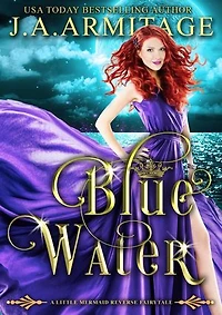Blue Water: Reverse Fairytales (Little Mermaid), #2