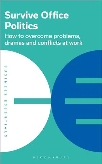 Survive Office Politics: How to overcome problems, dramas and conflicts at work