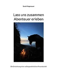 Lass uns zusammen Abenteuer erleben: Die Entstehung einer außergewöhnlichen Freundschaft