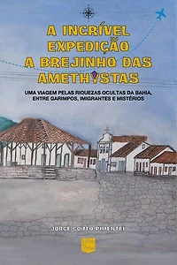 A incrível expedição a Brejinho das Amethystas