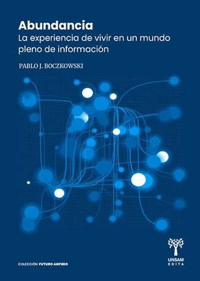 Abundancia: La experiencia de vivir en un mundo pleno de información