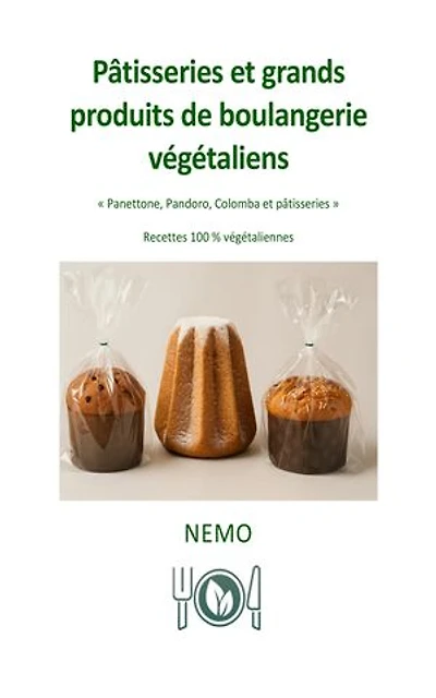 Pâtisseries et grands produits de boulangerie végétaliens - Collection - Terra Vegan par Nemo - Vol. 8: Panettone, Pandoro, Colomba et pâtisseries
