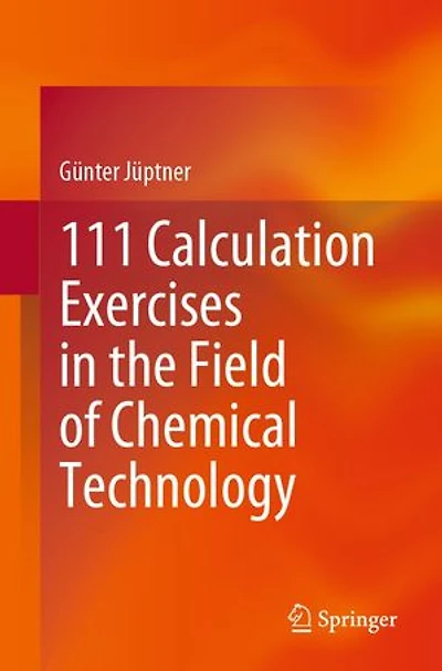 111 Calculation Exercises the Field of Chemical Technology