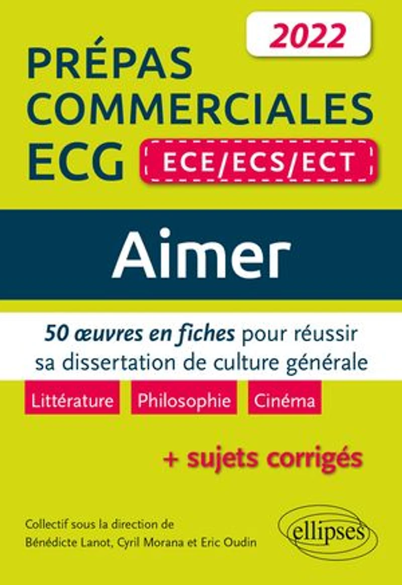 Aimer. 50 œuvres en fiches pour réussir sa dissertation de culture générale. Prépas commerciales ECG (ECE / ECS ECT) 2022