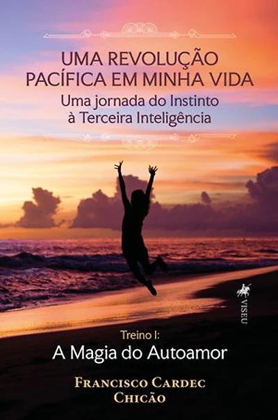 Uma revolução pacífica em minha vida: Uma jornada do Instinto à Terceira Inteligência