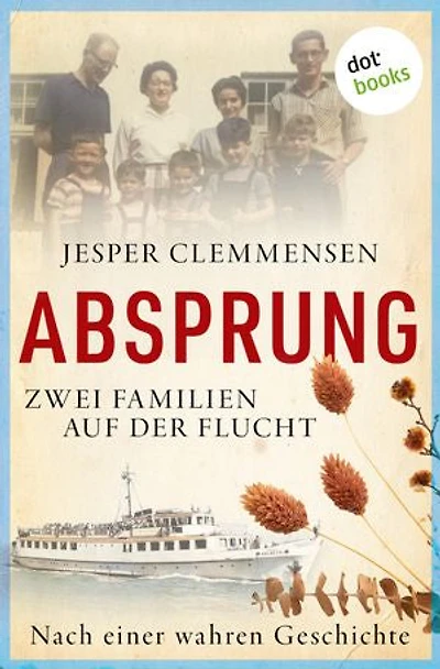 Absprung – Zwei Familien auf der Flucht: Nach einer wahren Geschichte | Vom Holocaust zu Gefangenen hinter dem Eisernen Vorhang – die Geschichte der dramatischen Flucht zweier Familien nach Dänemark