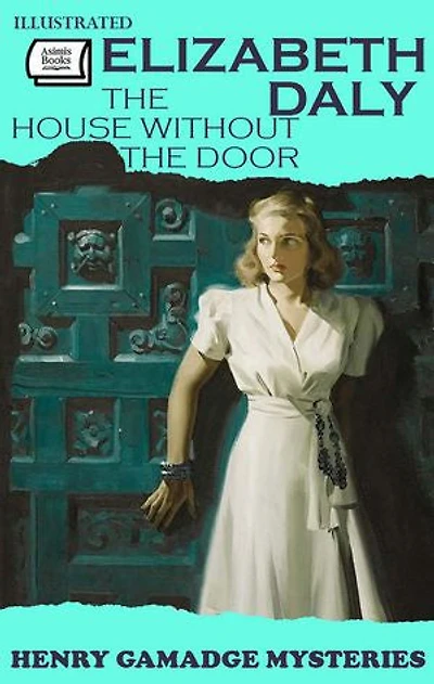 The House Without the Door. Henry Gamadge Mysteries. Illustrated