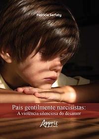 Pais Gentilmente Narcisistas: A Violência Silenciosa do Desamor