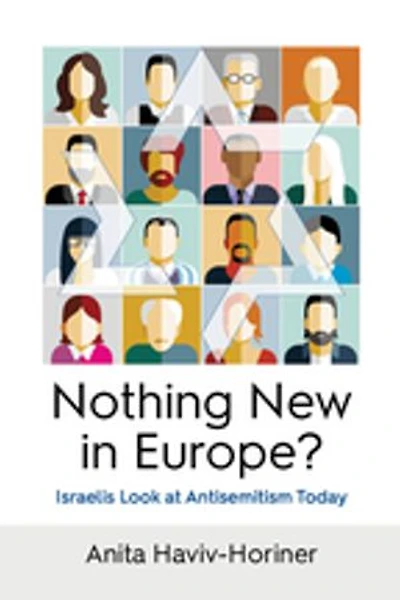 Nothing New Europe?: Israelis Look at Antisemitism Today