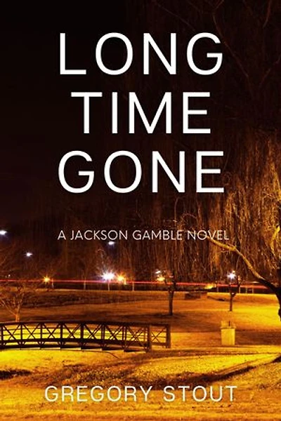 Long Time Gone: A Jackson Gamble Novel