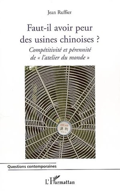 Faut-il avoir peur des usines chinoises ?