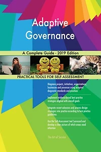 Adaptive Governance A Complete Guide - 2019 Edition