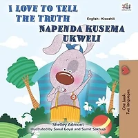 I Love to Tell the Truth Napenda kusema ukweli: English Swahili Bilingual Collection