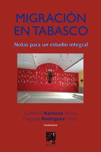 Migración en Tabasco. Notas para un estudio integral