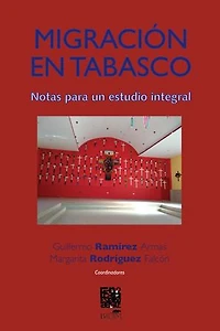 Migración en Tabasco. Notas para un estudio integral