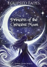 Eclipsed Fates: Princess of the Crescent Moon