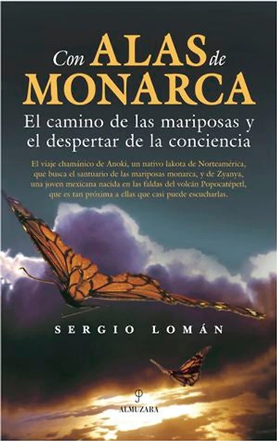 Con alas de monarca: El camino de las mariposas y el milagro de la conciencia