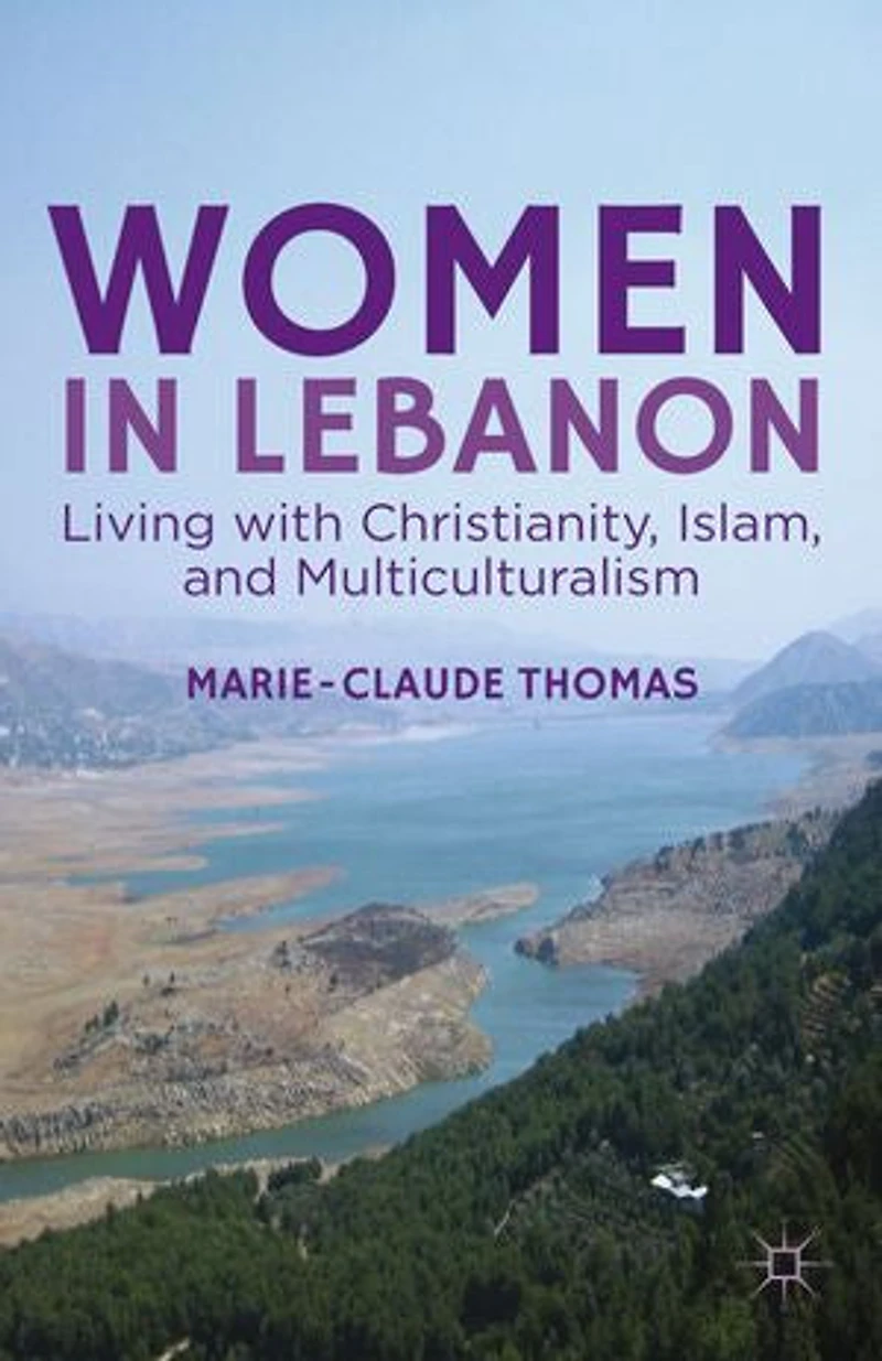 Women Lebanon: Living with Christianity, Islam, and Multiculturalism
