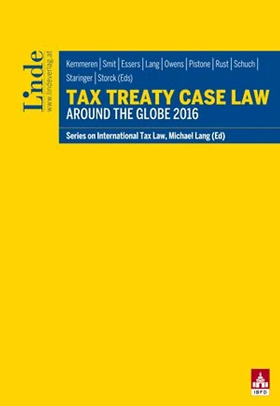 Tax Treaty Case Law around the Globe 2016: Schriftenreihe IStR Band 102