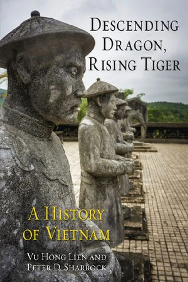 Descending Dragon, Rising Tiger: A History Of Vietnam
