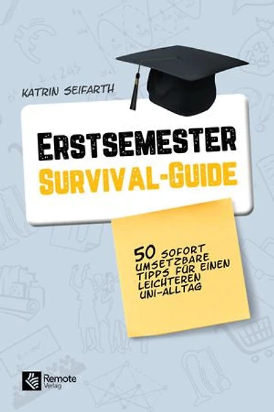 Erstsemester-Survival-Guide: 50 praktische Tipps für einen leichteren Uni-Alltag