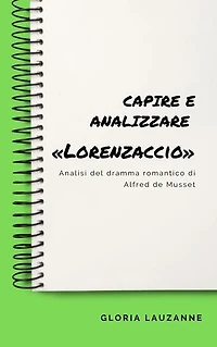 Capire e analizzare «Lorenzaccio»: Analisi del dramma romantico di Alfred de Musset