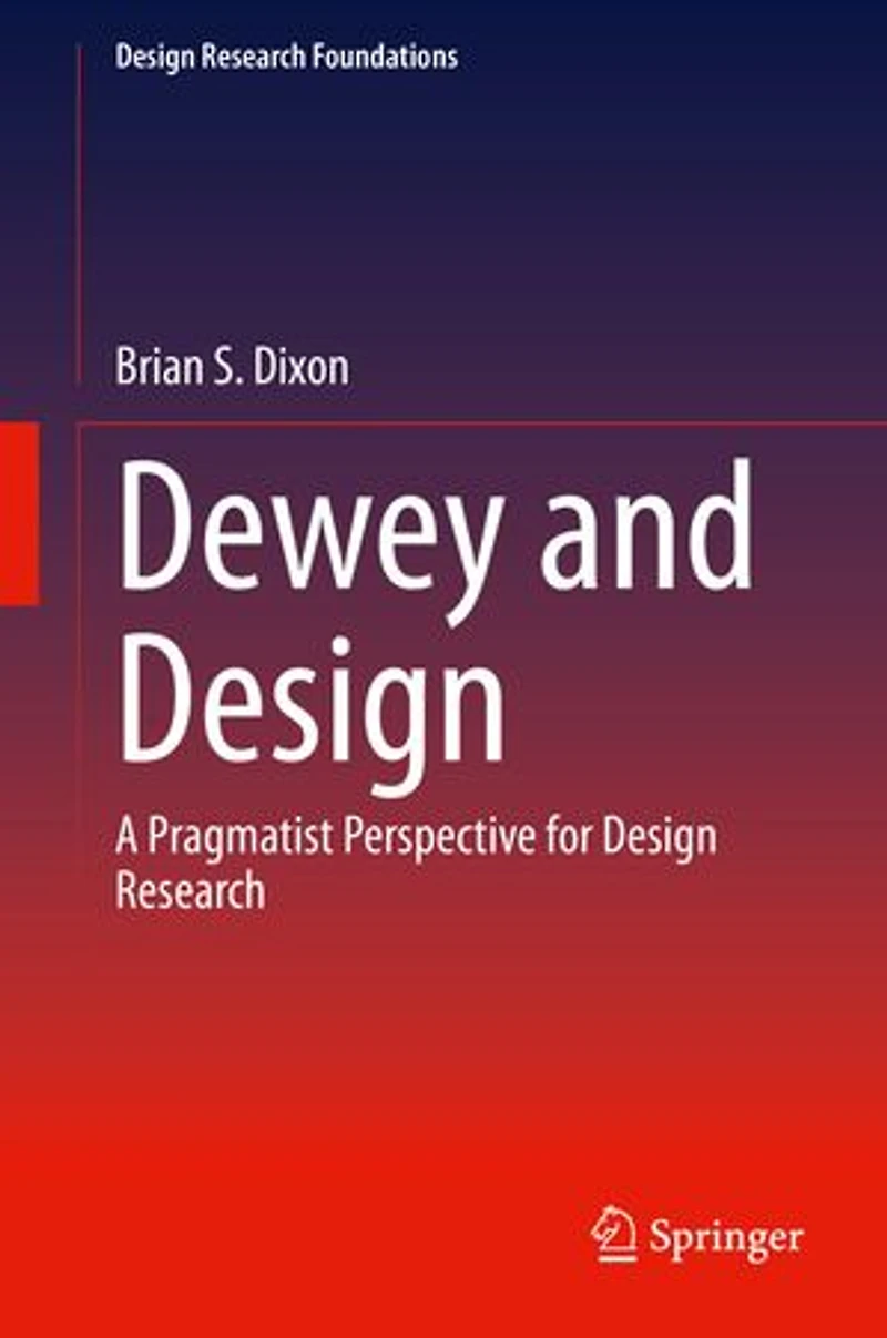 Dewey and Design: A Pragmatist Perspective for Design Research