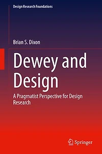 Dewey and Design: A Pragmatist Perspective for Design Research