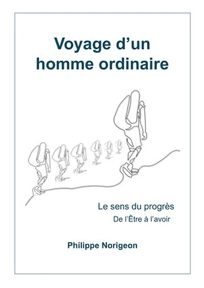 Voyage d'un homme ordinaire, tome 2: Le Sens du progrès, de l'être à l'avoir