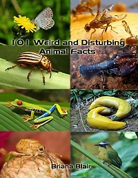 101 Weird and Disturbing Animal Facts