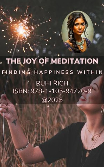 The Joy of Meditation: Finding Happiness Within