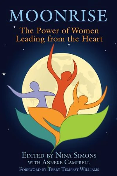 Moonrise: the Power of Women Leading from Heart