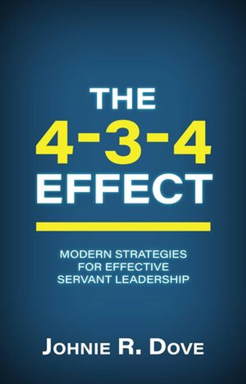 The 4-3-4 Effect: Modern Strategies for Effective Servant Leadership