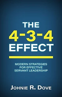 The 4-3-4 Effect: Modern Strategies for Effective Servant Leadership