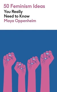 50 Feminism Ideas You Really Need to Know