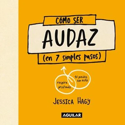 Cómo ser audaz: En 7 simples pasos