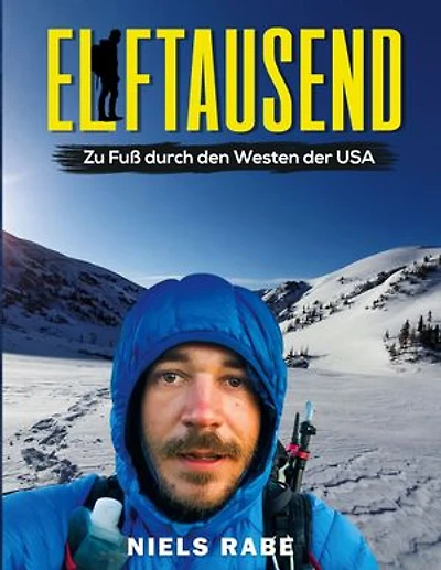 Elftausend: Zu Fuß durch den Westen der USA