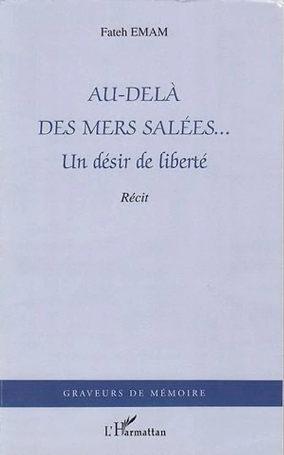 Au-delà des mers salées...: Un désir de liberté