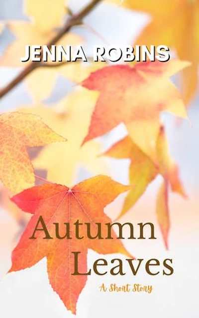 Autumn Leaves: A Short Story