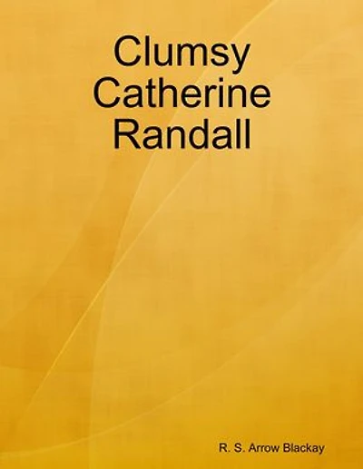 Clumsy Catherine Randall