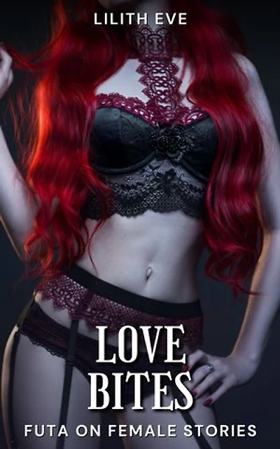 Love Bites (Futa on Female Stories)