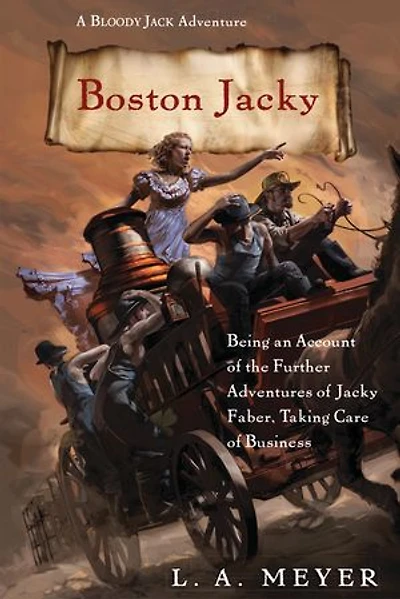Boston Jacky: Being an Account of the Further Adventures of Jacky Faber, Taking Care of Business