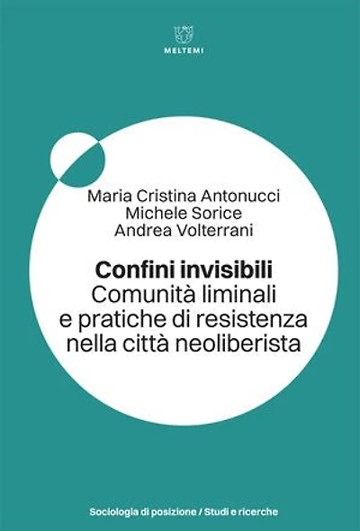 Confini invisibili: Comunità liminali e pratiche di resistenza nella città neoliberista
