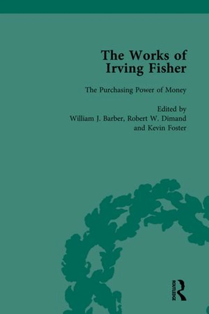 The Works of Irving Fisher Vol