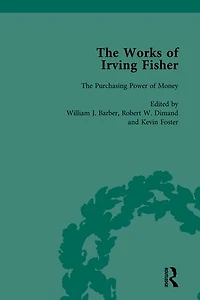 The Works of Irving Fisher Vol