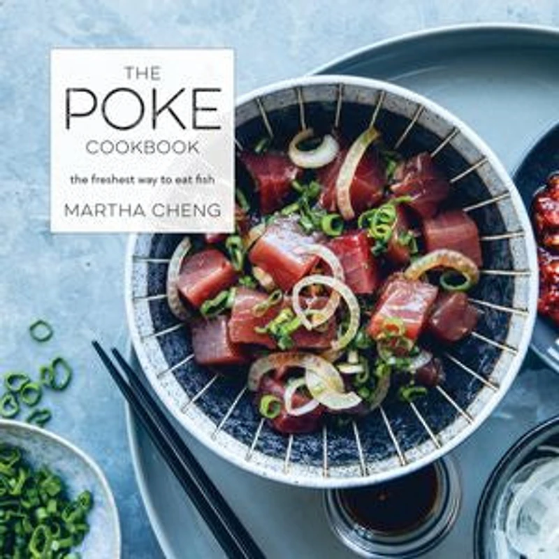 The Poke Cookbook: Freshest Way To Eat Fish