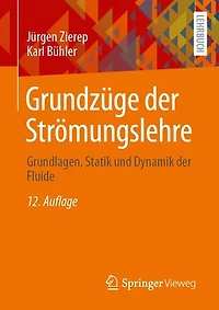 Grundzüge der Strömungslehre: Grundlagen, Statik und Dynamik Fluide
