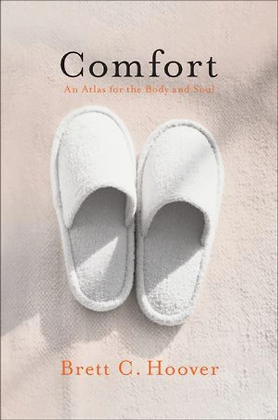 Comfort: An Atlas For The Body And Soul