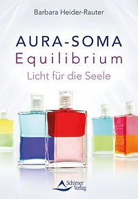 Aura-Soma Equilibrium: Licht für die Seele